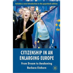 Citizenship in an Enlarging Europe: From Dream to Awakening