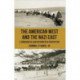 The American West and the Nazi East: A Comparative and Interpretive Perspective