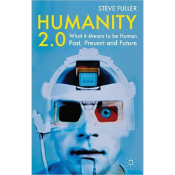Humanity 2.0: What it Means to be Human Past, Present and Future