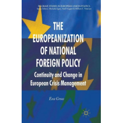 The Europeanization of National Foreign Policy: Continuity and Change in European Crisis Management