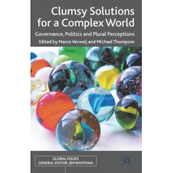 Clumsy Solutions for a Complex World: Governance, Politics and Plural Perceptions