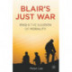 Blair's Just War: Iraq and the Illusion of Morality