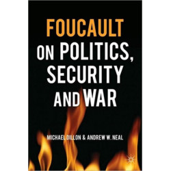 Foucault on Politics, Security and War