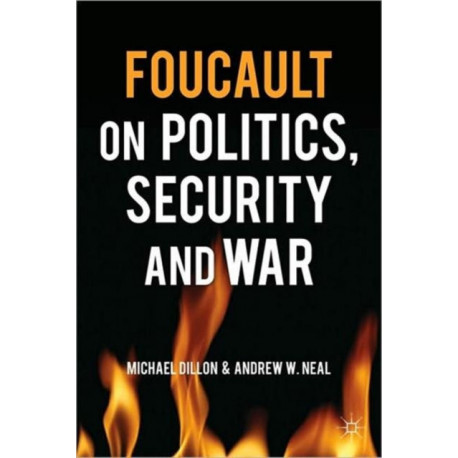Foucault on Politics, Security and War