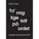 Ta' mig lige lidt på ordet: Udvalgte artikler gennem 50 år