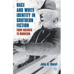 Race and White Identity in Southern Fiction: From Faulkner to Morrison