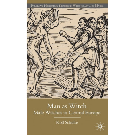 Man as Witch: Male Witches in Central Europe