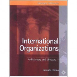 International Organizations: A Dictionary and Directory