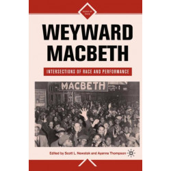 Weyward Macbeth: Intersections of Race and Performance