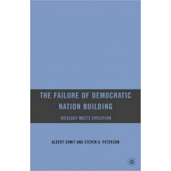 The Failure of Democratic Nation Building: Ideology Meets Evolution