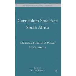 Curriculum Studies in South Africa: Intellectual Histories and Present Circumstances