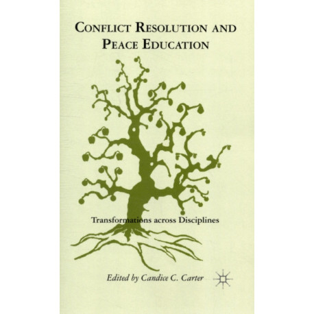 Conflict Resolution and Peace Education: Transformations across Disciplines