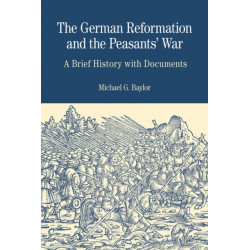 The German Reformation and the Peasants' War: A Brief History with Documents