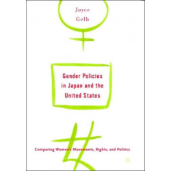 Gender Policies in Japan and the United States: Comparing Women’s Movements, Rights and Politics