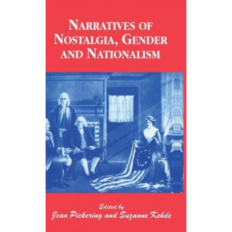 Narratives of Nostalgia, Gender and Nationalism