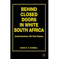 Behind Closed Doors in White South Africa: Incest Survivors Tell their Stories