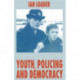 Youth, Policing and Democracy