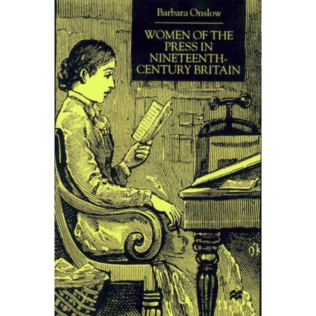 Women of the Press in Nineteenth-Century Britain