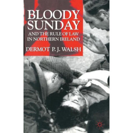Bloody Sunday and the Rule of Law in Northern Ireland
