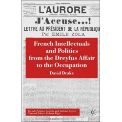 French Intellectuals and Politics from the Dreyfus Affair to the Occupation