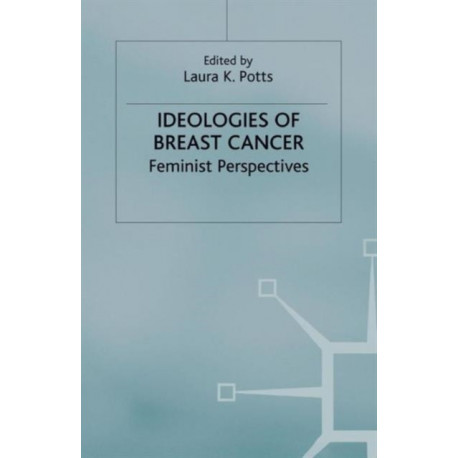 Ideologies of Breast Cancer: Feminist Perspectives