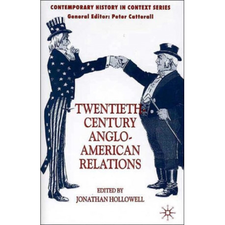 Twentieth-Century Anglo-American Relations