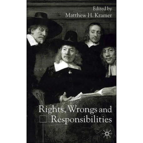 Rights, Wrongs and Responsibilities