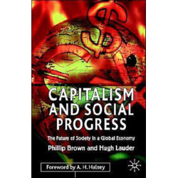 Capitalism and Social Progress: The Future of Society in a Global Economy