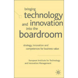 Bringing Technology and Innovation into the Boardroom: Strategy, Innovation and Competences for Business Value