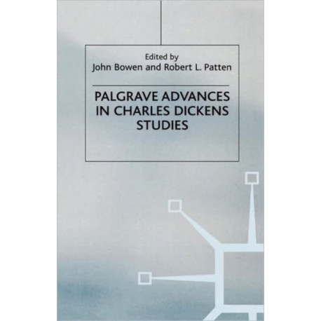Palgrave Advances in Charles Dickens Studies