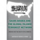 Saudi Arabia and the Global Islamic Terrorist Network: America and the West’s Fatal Embrace