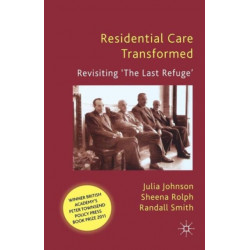 Residential Care Transformed: Revisiting 'The Last Refuge'