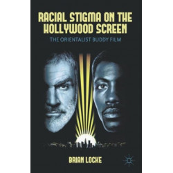 Racial Stigma on the Hollywood Screen from World War II to the Present: The Orientalist Buddy Film