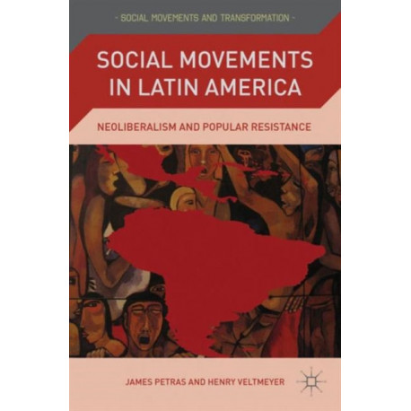 Social Movements in Latin America: Neoliberalism and Popular Resistance