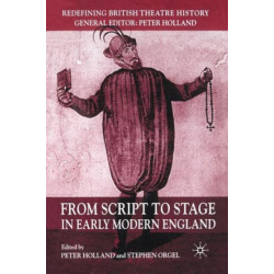 From Script to Stage in Early Modern England