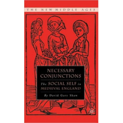 Necessary Conjunctions: The Social Self in Medieval England