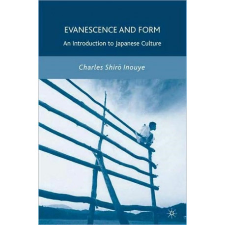 Evanescence and Form: An Introduction to Japanese Culture