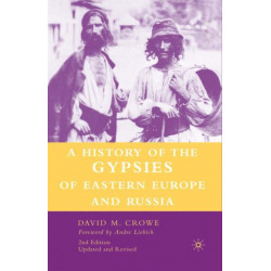 A History of The Gypsies of Eastern Europe and Russia