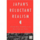 Japan’s Reluctant Realism: Foreign Policy Challenges in an Era of Uncertain Power