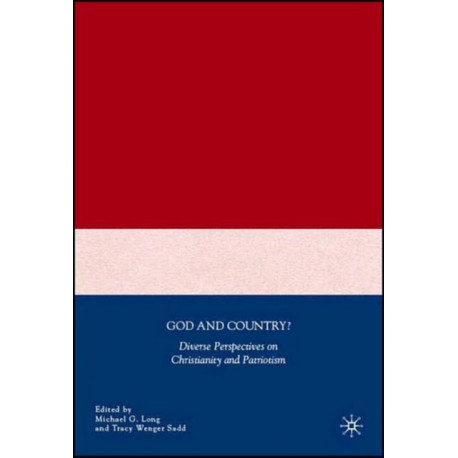 God and Country?: Diverse Perspectives on Christianity and Patriotism