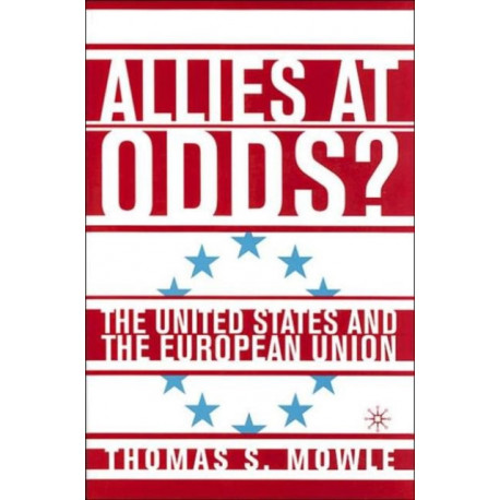 Allies at Odds?: The United States and the European Union