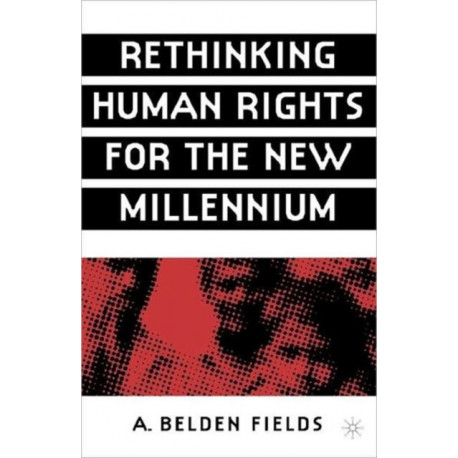 Rethinking Human Rights for the New Millennium