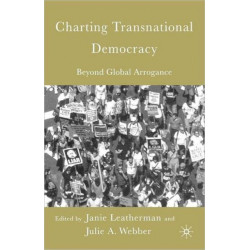 Charting Transnational Democracy: Beyond Global Arrogance