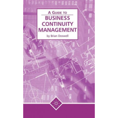 Business Continuity Management (A Guide to)