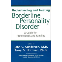 Understanding and Treating Borderline Personality Disorder: A Guide for Professionals and Families