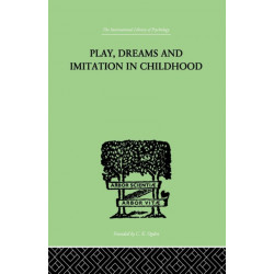 Play, Dreams And Imitation In Childhood