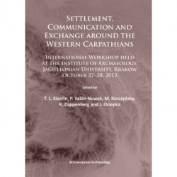 Settlement, Communication and Exchange around the Western Carpathians: International Workshop held at the Institute of Archaeology, Jagiellonian University, Krakow, October 27–28, 2012
