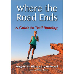 Where the Road Ends: A Guide to Trail Running