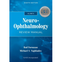 Kline's Neuro-Ophthalmology Review Manual