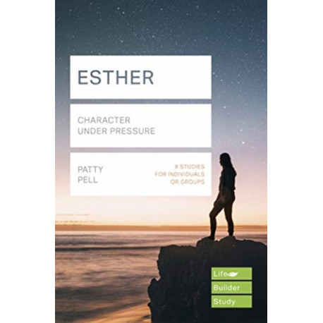 Esther (Lifebuilder Study Guides): Character under pressure